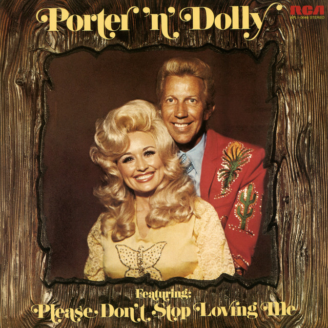 Dolly Parton & Porter Wagoner - Please Don't Stop Loving Me