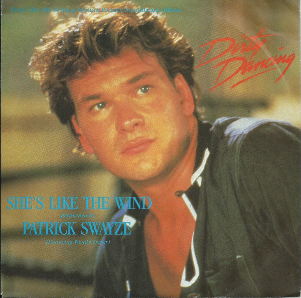 Patrick Swayze Featuring Wendy Fraser - She's Like The Wind