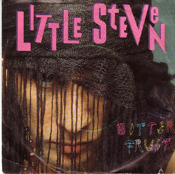 Little Steven - Bitter Fruit